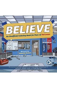 Believe an unofficial coloring book for fans of ted lasso
