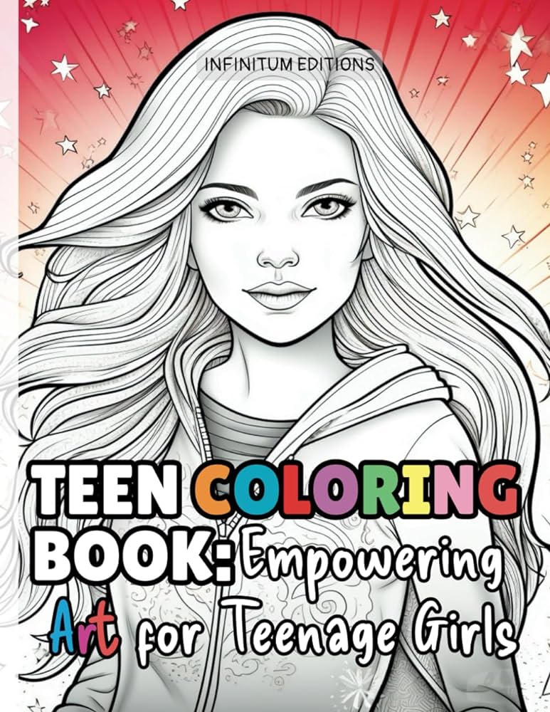 Teen coloring book empowering art for teenage girls editions infinitum books