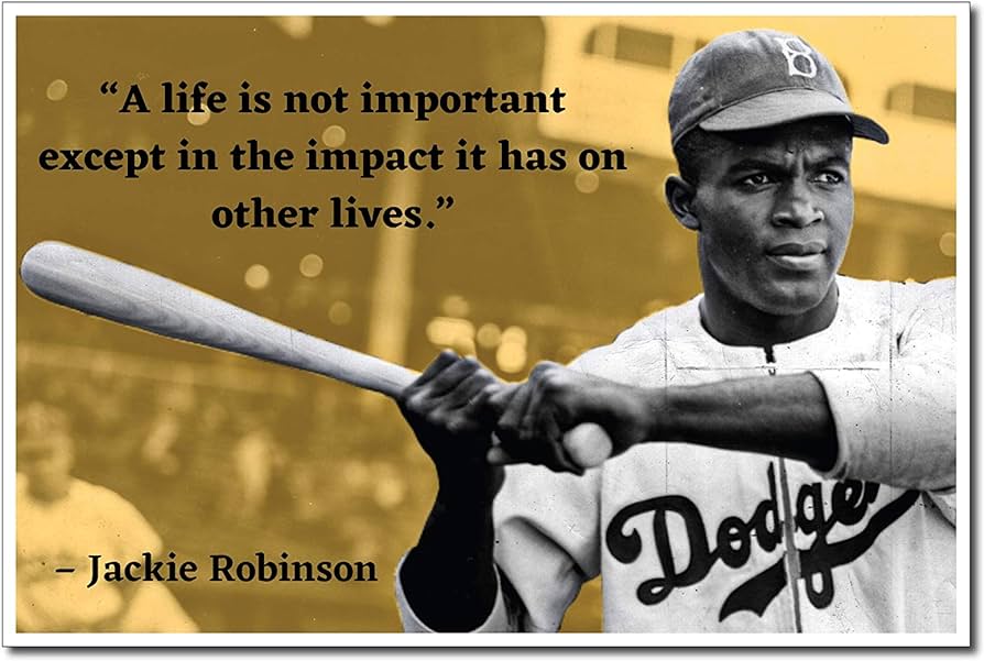 Jackie robinson poster quote âa life is not important except in the impact it has on other livesâ motivational educational inspirational poster