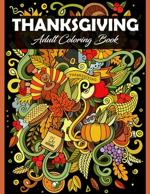 Thanksgiving adult coloring book thanksgiving holiday adults coloring pages featuring thanksgiving and fall designs to color thanksgiving colori paperback wild rumpus