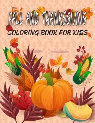 Fall and thanksgiving coloring book for kids thanksgiving coloring pages for kids autumn leaves pumpkins turkeys original unique coloring pag paperback phoenix books