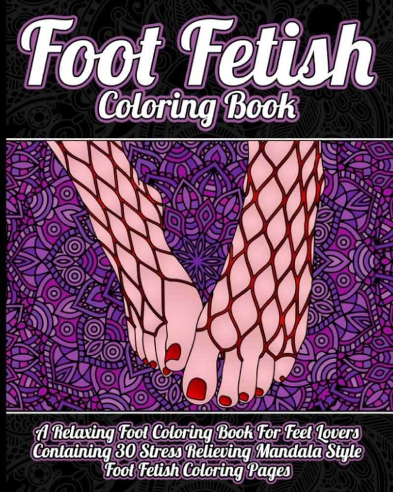 Foot coloring book a relaxing foot coloring book for feet lovers containing stress relieving mandala style foot fetish coloring pages pigeon coloring books ksiä åki
