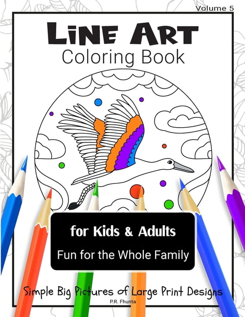 Line art coloring book for kids adults line art coloring book for kids adults volume fun for the whole family simple big pictures of large print designs series