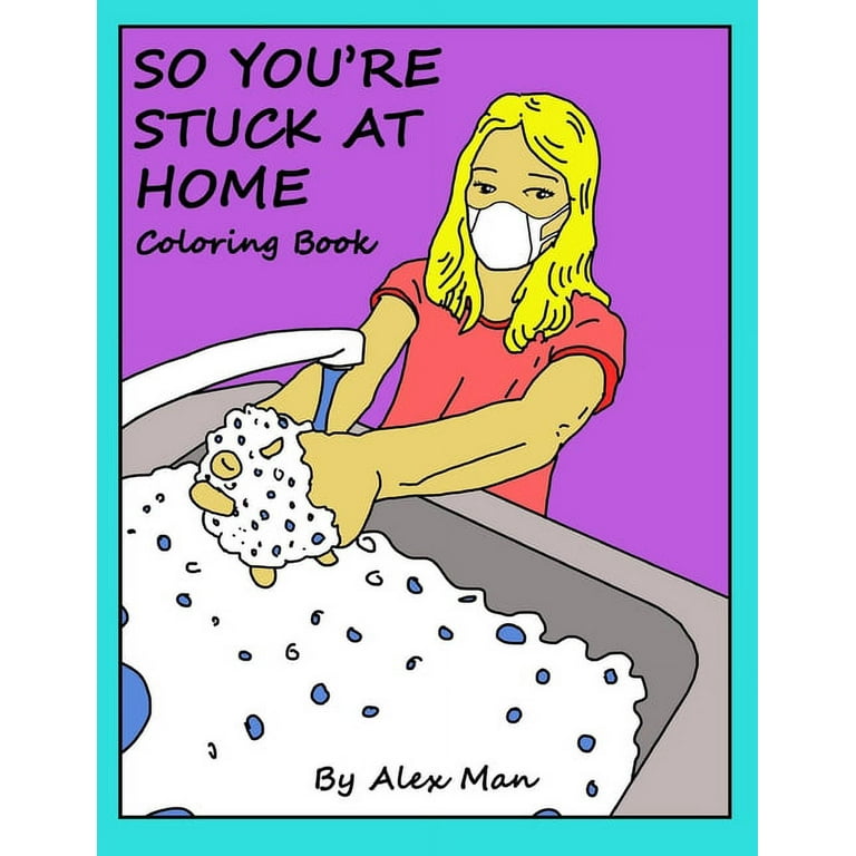 So youre stuck at home coloring book while youre stuck at home relax calm down and have fun while coloring