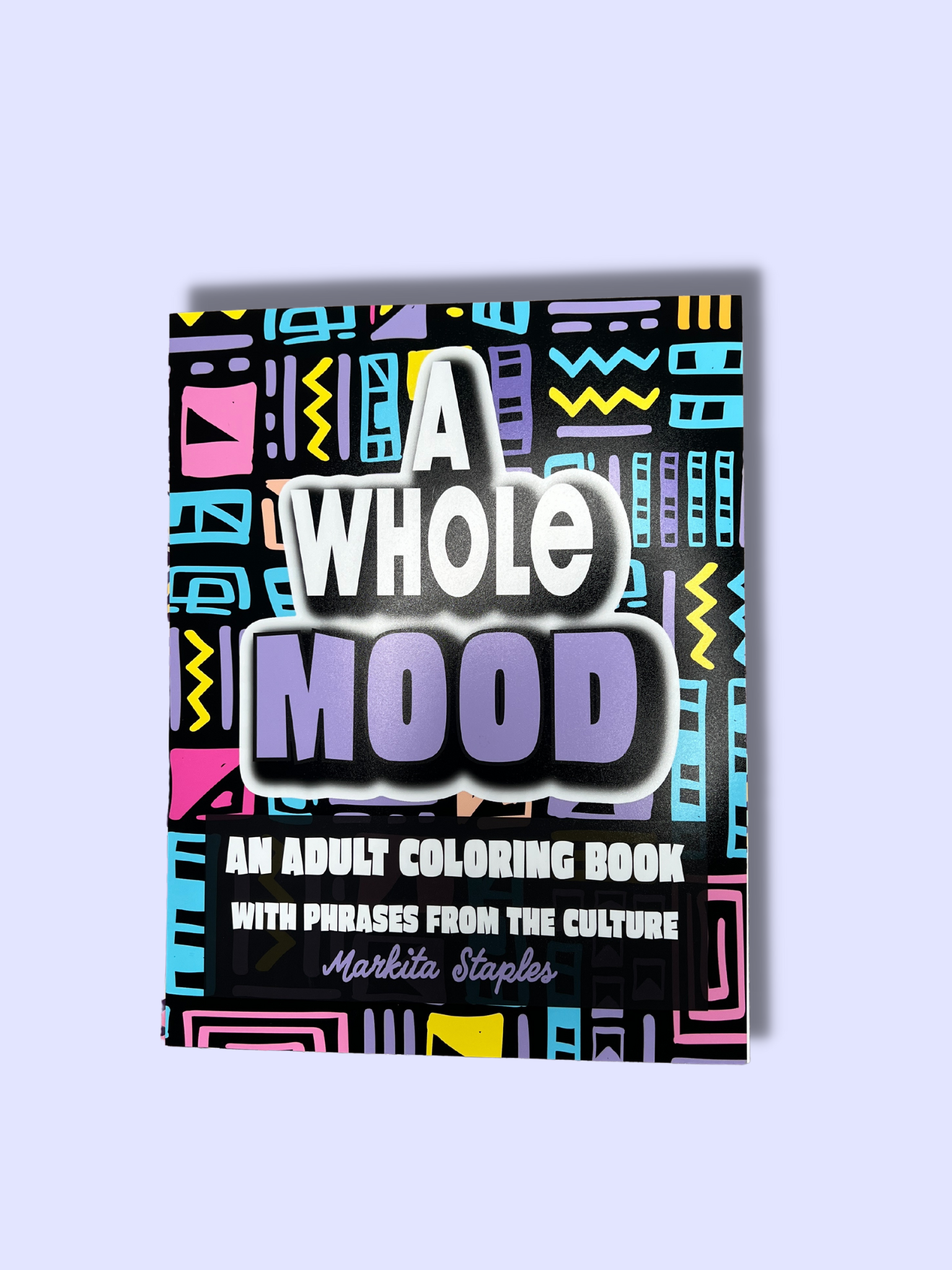 A whole mood an adult coloring book with phrases from the culture â curly crew books