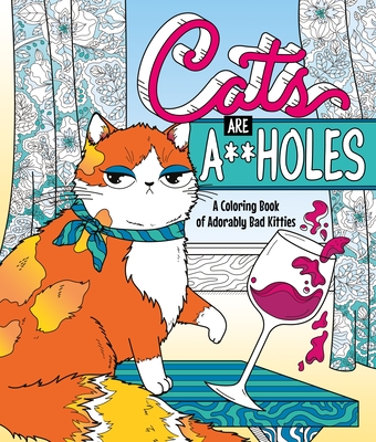 Cats are aholes a coloring book of adorably bad kitties by caitlin peterson
