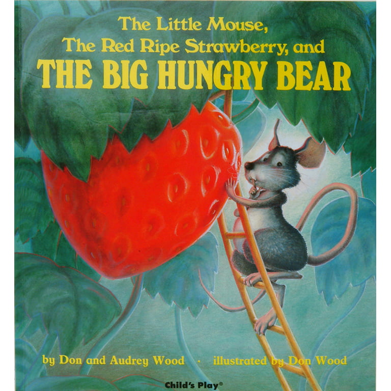 The little mouse the red ripe strawberry and the big hungry bear childs play library