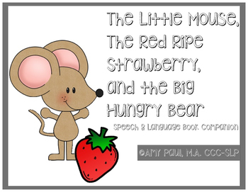 The little mouse the red ripe strawberry and the big hungry bear slp book p