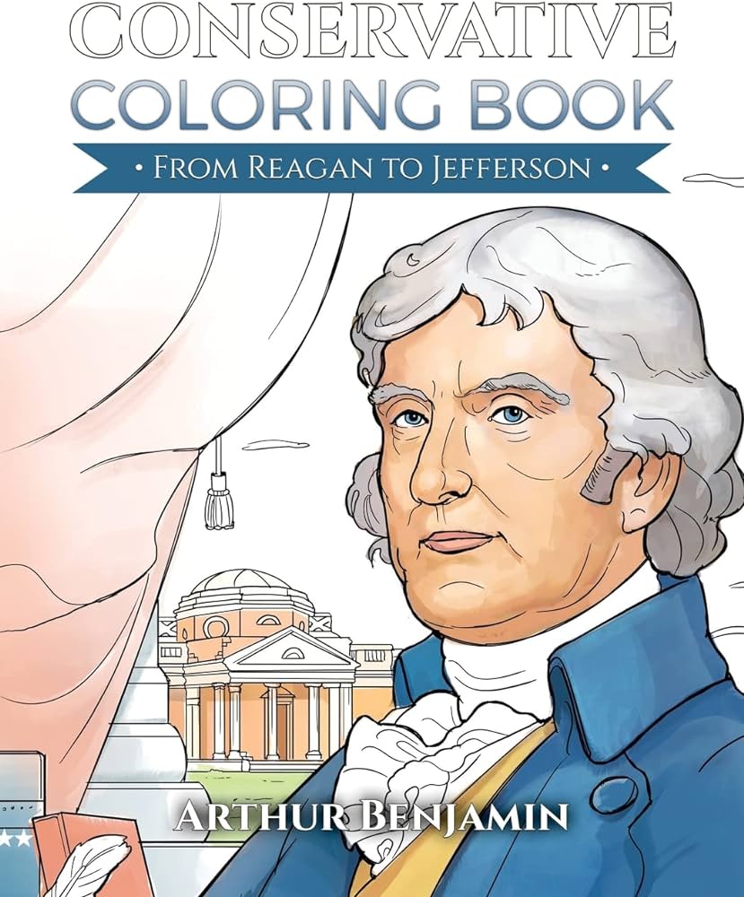 Conservative coloring book from reagan to jefferson benjamin arthur books
