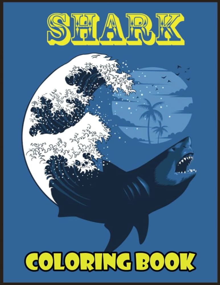 Shark coloring book have fun colouring in sharks and drawing the parts of white sharks tiger sharks and all the activity workbook for toddlers kids sneaker axolotl coloring animal