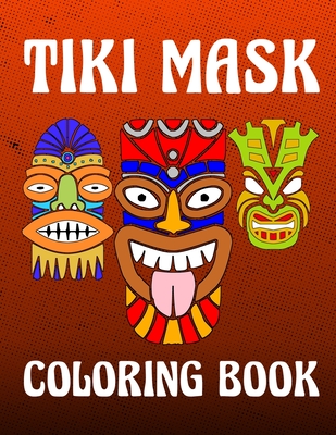 Tiki mask hawaii and polynesian history coloring activity book for inspirational relaxation large picture size tropical art patt paperback palabras bilingual bookstore