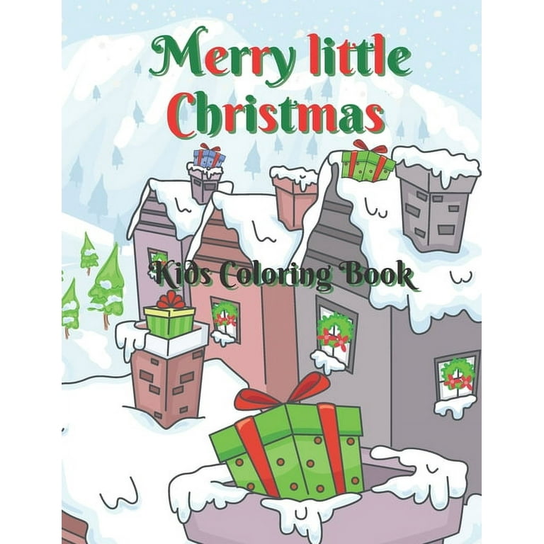 Merry little christmas kids coloring book cute and adorable christmas coloring pages holiday coloring designs for children merry little christmas coloring pages for boys and girls toddler c