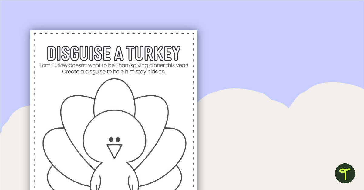 Disguise a turkey â thanksgiving activity teach starter