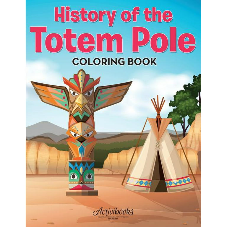 History of the totem pole coloring book paperback