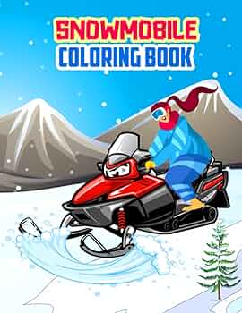 Snowmobile coloring book snowmobile coloring book fantastic fun and adventurous coloring pages illustrations for children and teens who love snowmobiles