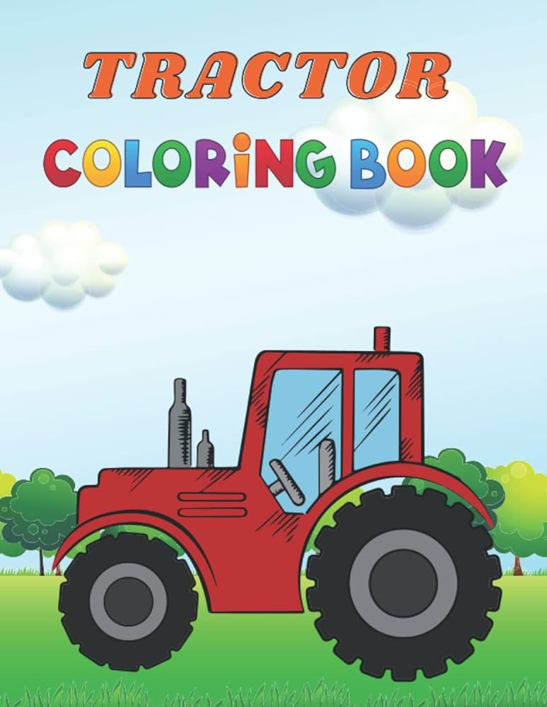 Tractor coloring book for toddlers big fun coloring pages of tractors for kids ages
