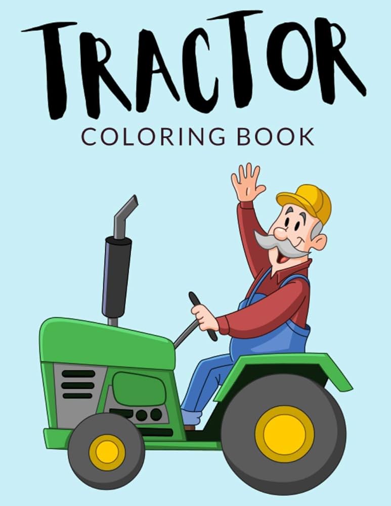 Tractor coloring book tractor coloring pages tractor colouring book over pages to color cultivator wheel loader agricultural machinery