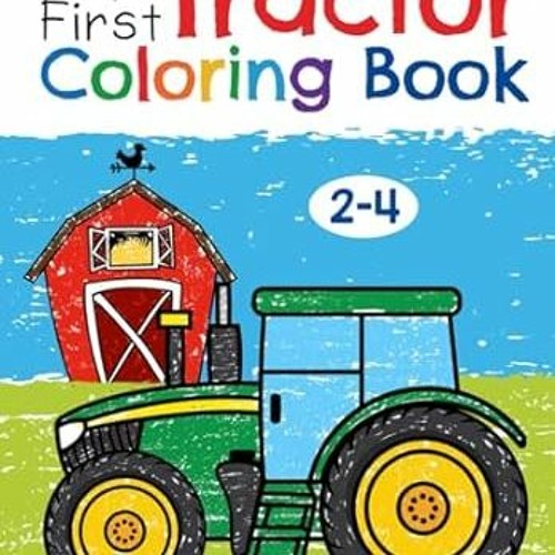 Stream download pdf my first tractor coloring book ages