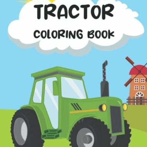 Stream download pdf tractor coloring book tractors magazine for kids farm toddlers activity books lear by fionnualafreyamisako listen online for free on