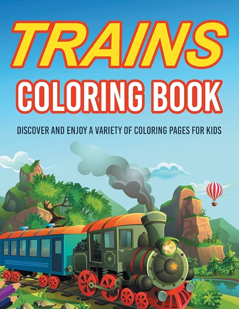 Trains coloring book discover and enjoy a variety of coloring pages for kids bold illustrations books