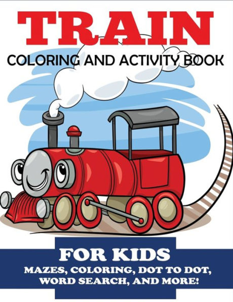 Train coloring and activity book for kids mazes coloring dot to dot word search and more kids