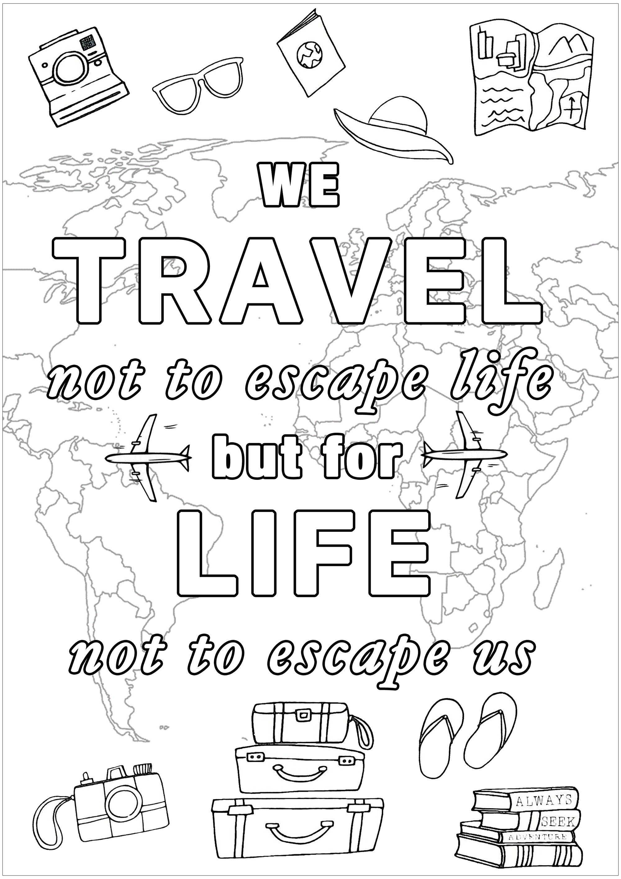 We travel not to escape life