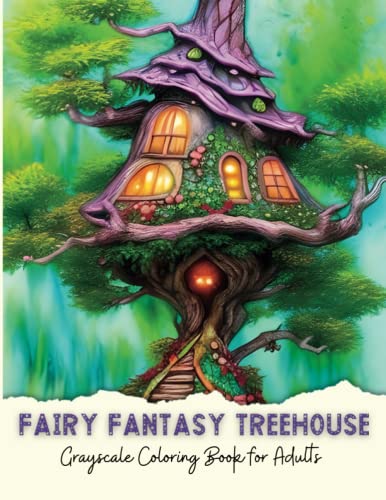 Fairy fantasy treehouse coloring book for adults grayscale colouring book with unique full page images of beautiful fantasy tree and mushroom perfect gift for fairy fantasy lovers by fairy lee