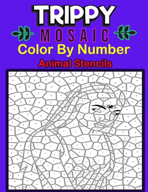 Trippy mosaic color by number animal stencils unique color by number design for drawing and coloring stress relieving designs for adults relaxation creative haven color by number books paperback