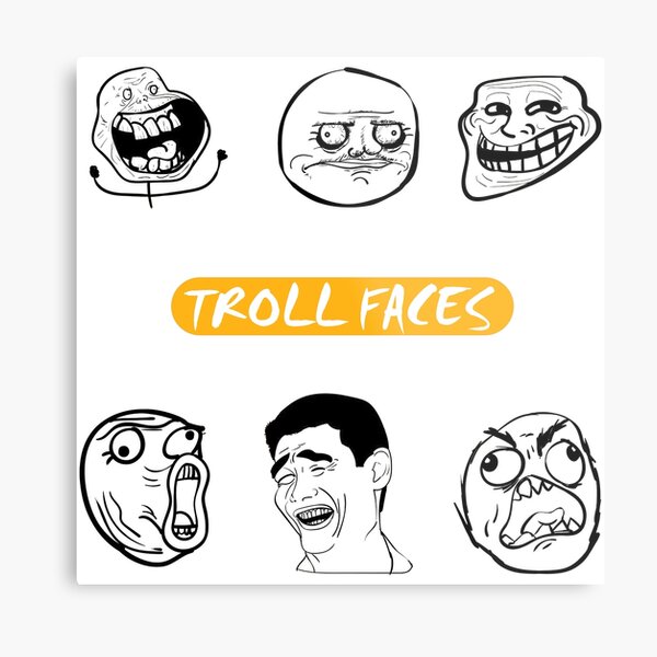 Troll faces metal prints for sale