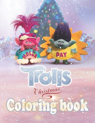 Trolls christmas coloring book a lovely christmas gift coloring book for kids and fans