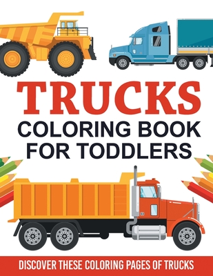 Trucks coloring book for toddlers discover these coloring pages of trucks paperback books on the square