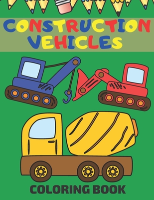 Construction vehicles coloring book coloring pages with dumpers trucks diggers and more paperback gibsons bookstore