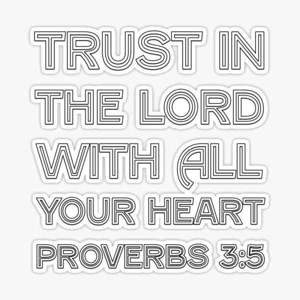 Trust in the lord with all your heart bible verse quote christian proverbs sticker for sale by christiangoods