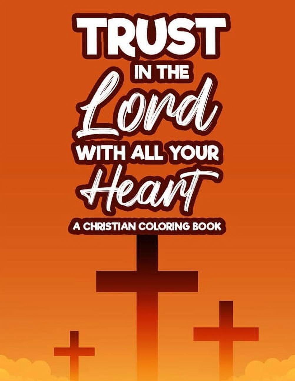 Trust in the lord with all your heart a christian coloring book bible verse coloring book with floral designs and patte