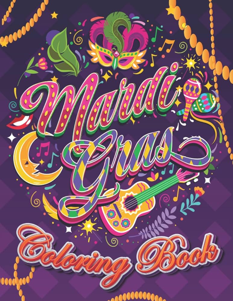Mardi gras coloring book for adults and kids fat tuesday coloring pages carnival illustrations to relief stress unique collection of high quality masquerade quotes pages x inches