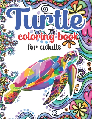 Turtle coloring book for adults beautiful coloring pages of turtle designs for adults relaxation with stress relieving sea animal designs paperback point reyes books