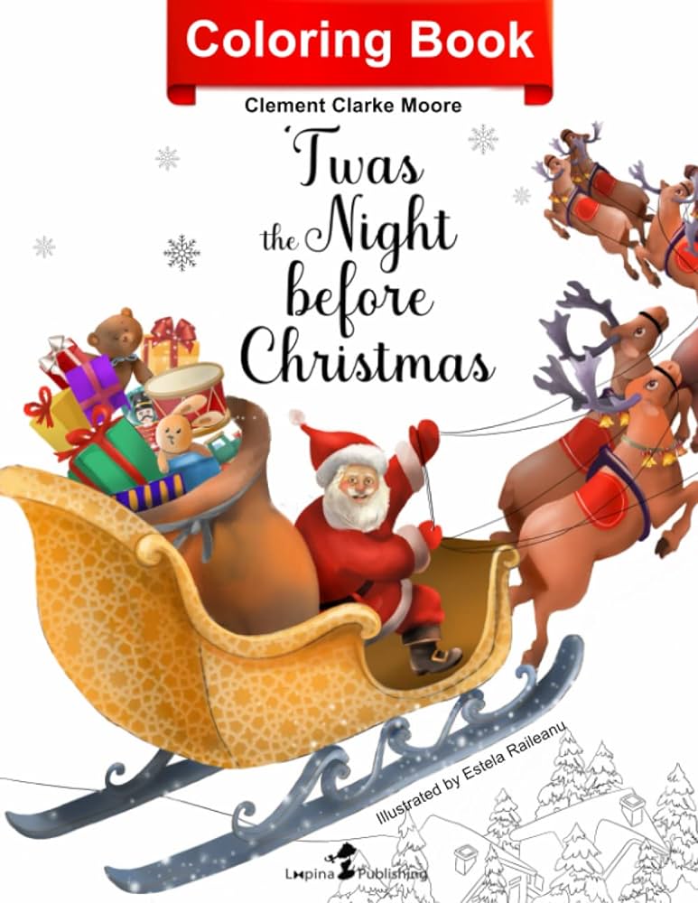 Twas the night before christmas coloring book moore clement clarke raileanu estela publishing loopina books