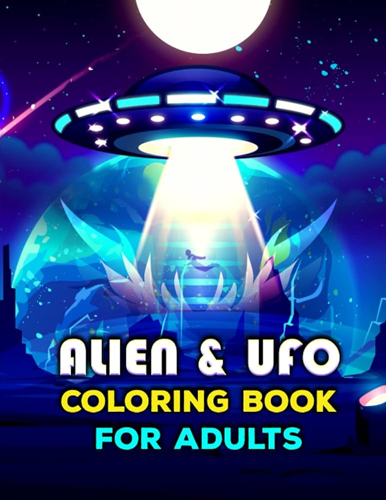 Alien ufo coloring book for adults a coloring book for adults aliens monsters space designs rockets planets satellites spaceships ufos aliens drawing and coloring pages that are amusing summer