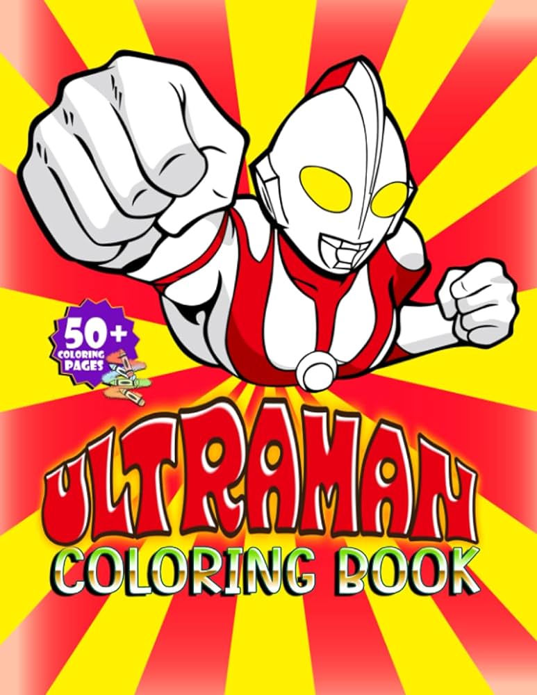 Ultraman coloring book high quality character for stress relieving and relaxation amazing coloring book for kids and adults who love ultraman by diana foy