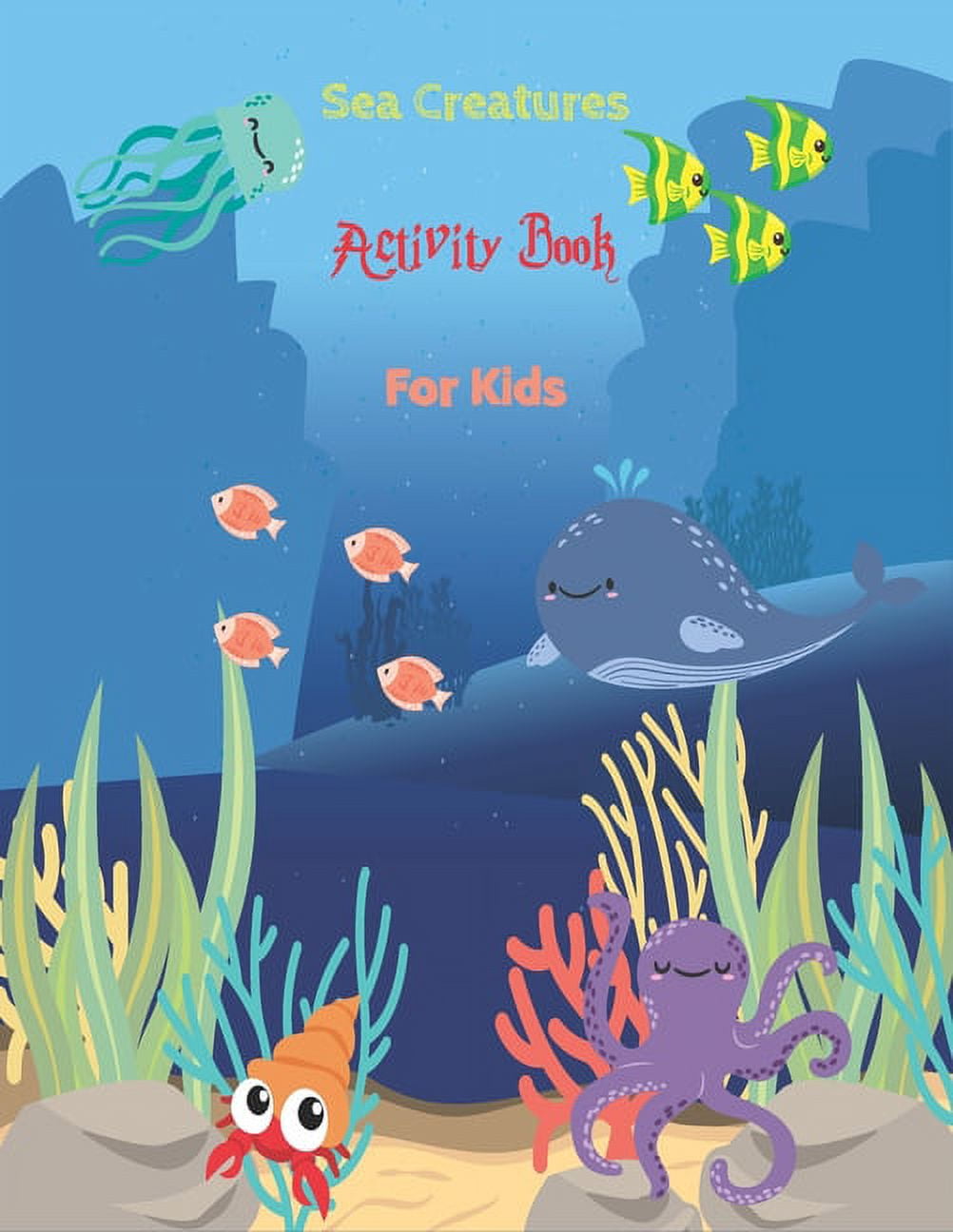 Sea creatures activity book for kids a fun childrens puzzle book with coloring mazes spot the difference word search tracing matching from under the sea paperback