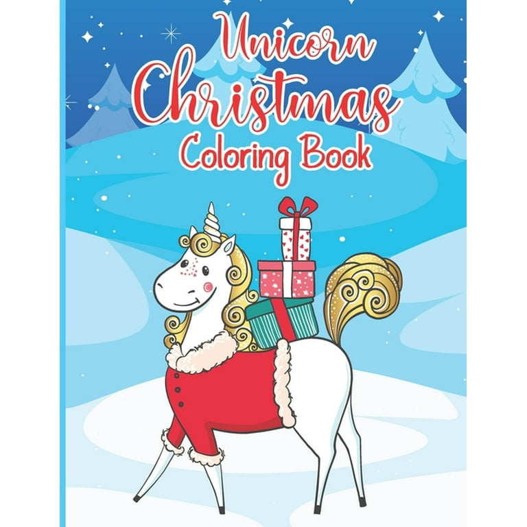 Unicorn christmas coloring book big christmas coloring book with magical unicorn christmas trees santa claus reindeer snowman and more color with smile party favor paperback