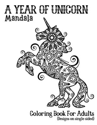 A year of unicorns mandala coloring book for adults adults unicorn coloring book relaxation with stress relieving with beautiful unicorn mandala desi paperback tattered cover book store