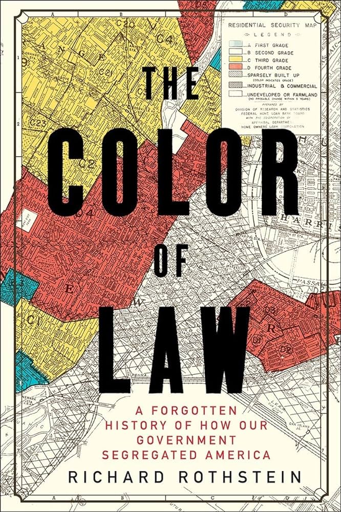 The color of law a forgotten history of how our government segregated america rothstein richard books
