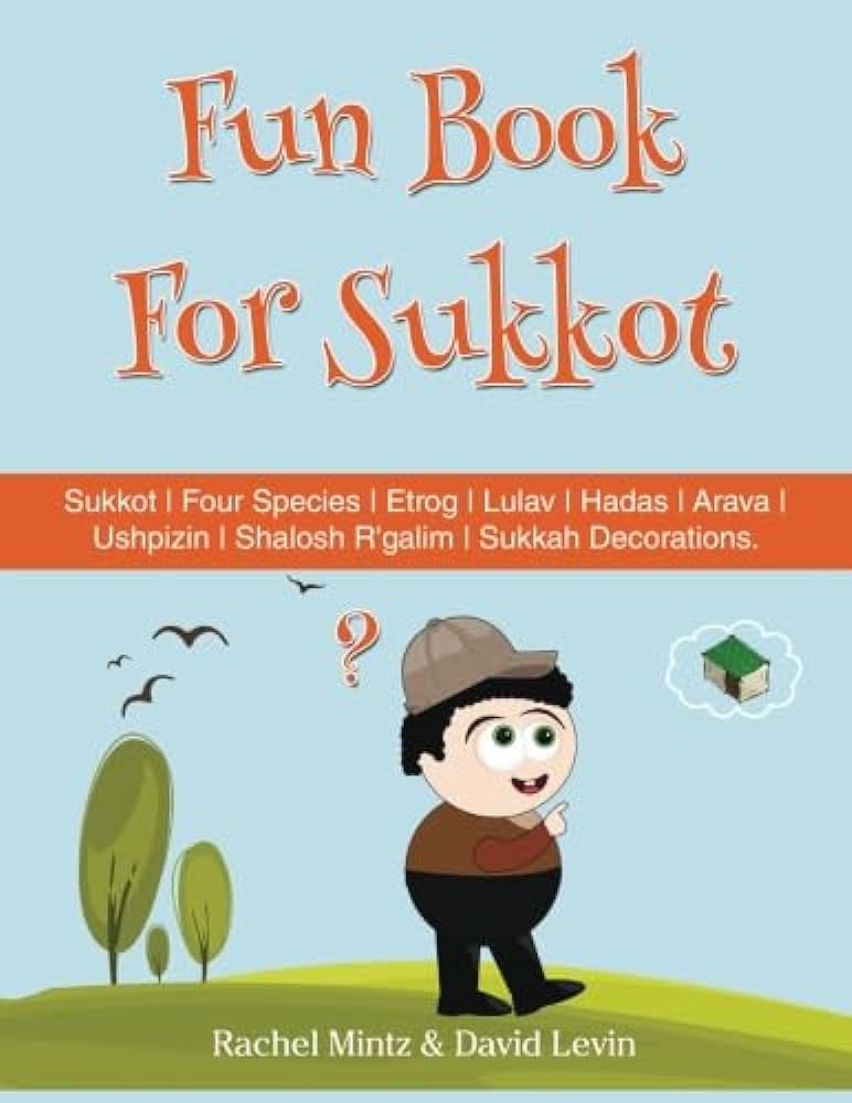Fun book for sukkot the four species etrog lulav hadas arava ushpizin shalosh rgalim sukkah decorations mintz rachel levin david books