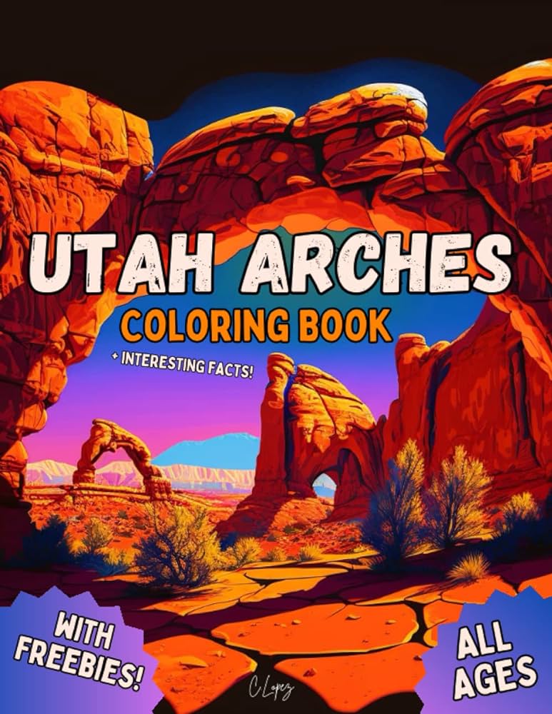 Utah arches coloring book with interesting facts and freebies pages x a colorful journey through utah arches with stress relieving signs for all ages creative studio beeutahful books