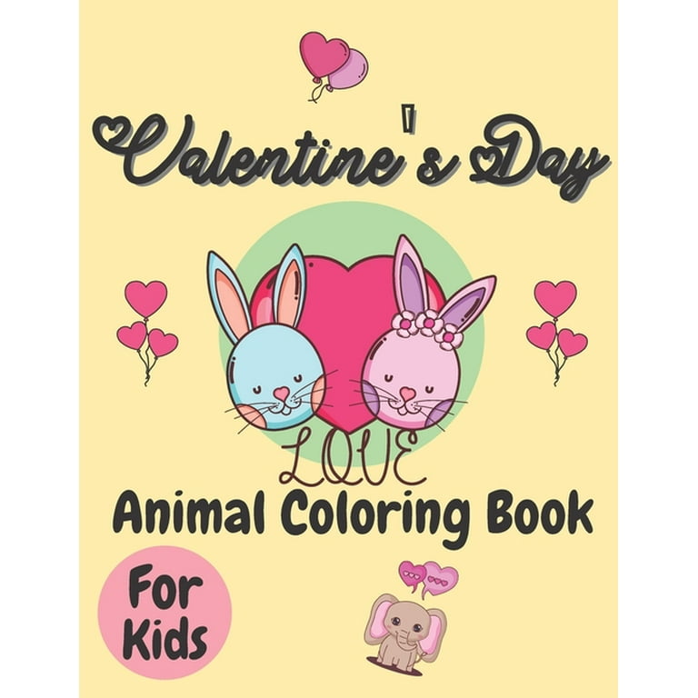 Valentines day animal coloring book for kids cute lovely animals coloring pages with love theme valentines day book for boys girls valentines day book for toddler valentines day preschool valent