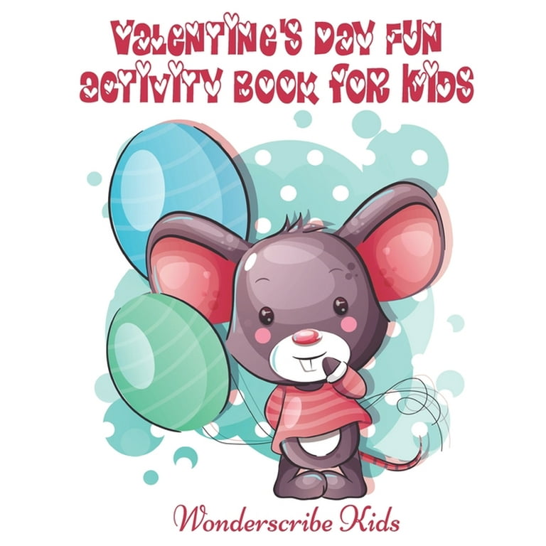 Valentines day fun activity book for kids games coloring pages writing prompts gratitude kindness secret messages more paperback