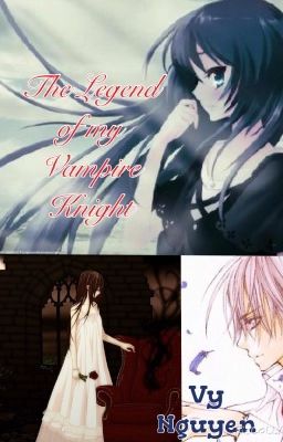 The legend of my vampire knight