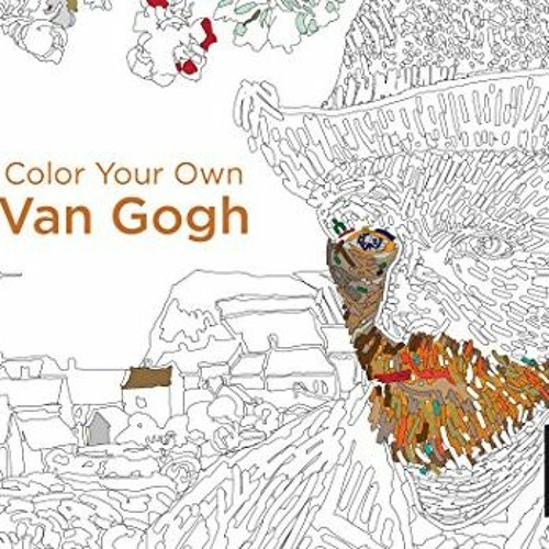 Stream view pdf color your own van gogh a coloring book by van gogh museum amsterdam by tommasojadabell listen online for free on