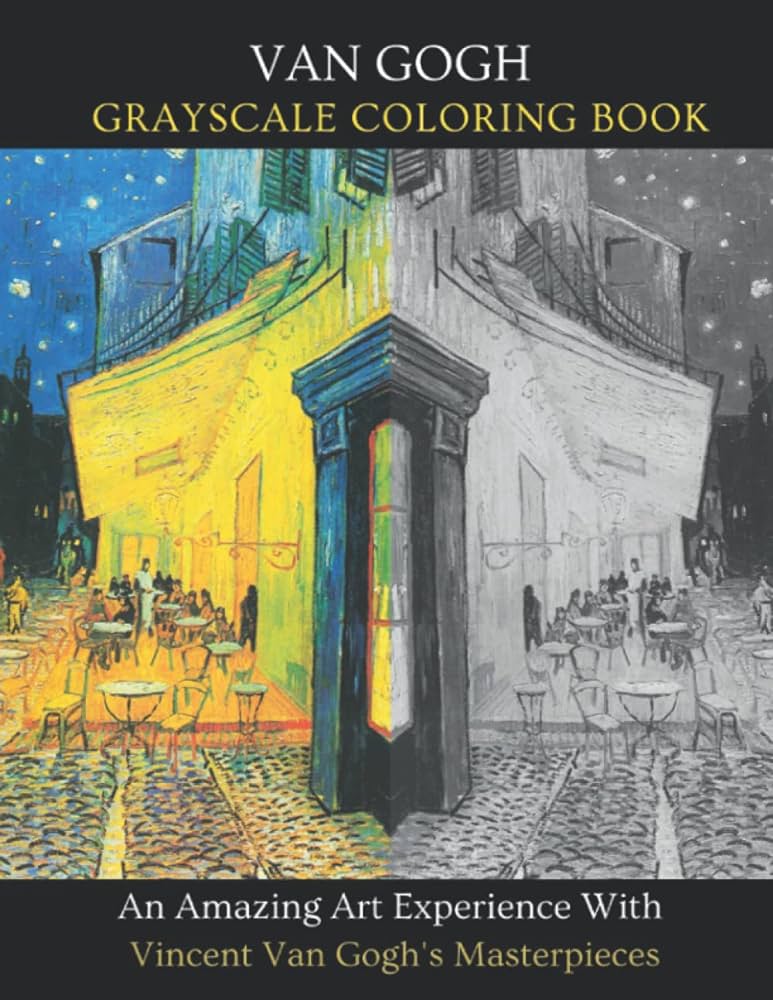 Van gogh grayscale coloring book vincents paintings art masterpieces coloring pages for adults sunflowers starry night selfportraits cafã terrace van gogh greyscale coloring books for adults publishing vintage nostalgia